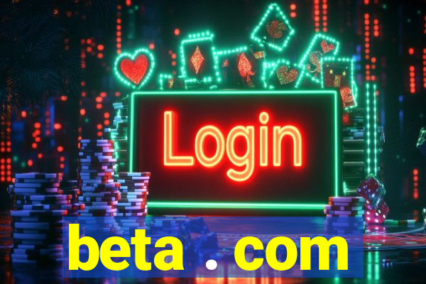 beta . com